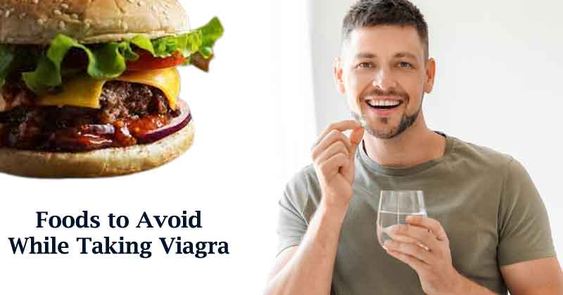 Foods to Avoid When Taking Viagra: A Complete Guide