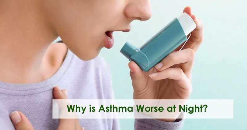 Why is Asthma Worse at Night?
